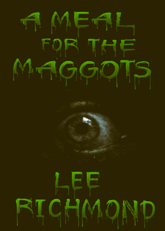 A Meal For The Maggots Paperback